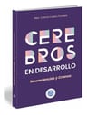 Cerebros En Desarrollo. Neurociencias Y Crianza: Neurociencias Y Crianza, De Castro Fumero, Carina. Editorial Neuropsicología Infantil, Tapa Blanda, Edición 1 En Español, 2024 — imagen 1