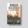 Libro Savory Manejo Holístico Regeneración Ambiental — imagen 5