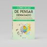 Cómo Dejar De Pensar Demasiado Adam Tusco Ansiedad Estrés — imagen 2