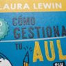 Cómo Gestionar Tu Aula Sin Gritar Laura Lewin — imagen 5