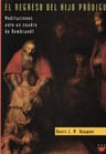 Hijo Pródigo Nouwen Meditaciones Rembrandt Vida Cristiana — imagen 1