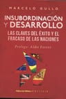 Libro Insubordinacion Y Desarrollo De Marcelo Gullo — imagen 1