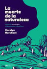 La Muerte De La Naturaleza - Carolyn Merchant, De Merchant, Carolyn. Editorial Siglo Xxi Editores, Tapa Blanda En Español — imagen 2