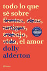 Todo Lo Que Sé Sobre El Amor Dolly Alderton Grande — imagen 1