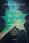 Dioses Rotos Fe, Deseos Y Vida Cristiana - Popcak — imagen 1