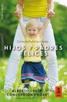 Hijos Y Padres Felices - Cómo Disfrutar La Crianza — imagen 1