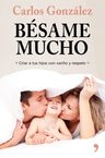 Bésame Mucho - Criar A Tus Hijos Con Cariño Y Respeto — imagen 3