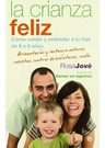 La Crianza Feliz - Cómo Cuidar Y Entender A Tu Hijo De 0 A 6 — imagen 3