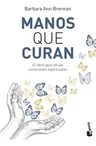 Manos Que Curan El Libro Guía De Las Curaciones Barbara Ann — imagen 1