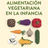 Libro Alimentación Vegetariana En La Infancia Julio Basulto — imagen 1