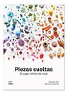 Libro Piezas Sueltas: El Juego Infinito De Crear Prisc Vela — imagen 1