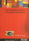 Los Fantasmas De Accion Y L Practica Psicomotriz Aucouturier — imagen 2