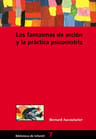 Los Fantasmas De Accion Y L Practica Psicomotriz Aucouturier — imagen 1