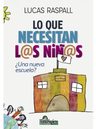 Libro - Lo Que Necesitan Los Niños ¿una Nueva Escuela? — imagen 1