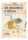 Libro De Madres E Hijas Un Diálogo Abierto Sobre Los Vínculo — imagen 3