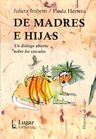 Libro De Madres E Hijas Un Diálogo Abierto Sobre Los Vínculo — imagen 4