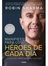 Manifiesto Para Los Heroes De Cada Día - Sharma, Robin — imagen 1