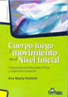 Libro - Cuerpo Juego Y Movimiento En El Nivel Inicial — imagen 4