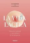 Libro Vida Láctea. Historia Cultural Y Anecdótica Lactancia — imagen 1