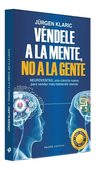 Libro Vendele A La Mente, No A La Gente - Jurgen Klaric — imagen 2