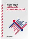 Estetica De La Creacion Verbal - Bajtin, Mijail — imagen 3