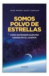 Libro Somos Polvo De Estrellas Maza Sancho Jose Maria — imagen 4