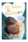 Mi Amor De Wattpad - Ariana Godoy — imagen 7