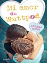 Mi Amor De Wattpad - Ariana Godoy — imagen 1