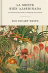 Libro La Mente Bien Ajardinada - Stuart-smith, Sue — imagen 3