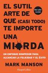 Sutil Arte De Que Casi Todo Te Importe Una Mierda Ma Manson — imagen 1