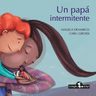 Libro Un Papá Intermitente - Magela Demarco — imagen 4