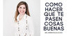 Cómo Hacer Que Te Pasen Cosas Buenas - Marián Rojas — imagen 6