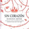 Sin Corazón - Marissa Meyer — imagen 4
