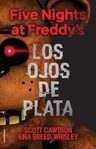 Five Nights At Freddy's. Los Ojos De Plata — imagen 6