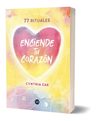 Libro Enciende Tu Corazón - 77 Rituales De Cynthia Zak — imagen 1