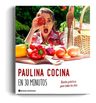Paulina Cocina En 30 Minutos Recetas Practicas Para Todos Lo — imagen 1