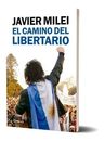 Libro El Camino Del Libertario - Javier Milei — imagen 2