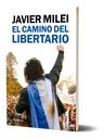 Libro El Camino Del Libertario - Javier Milei — imagen 7