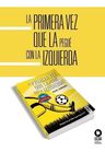 Libro Primera Vez Que La Pegué Con La Izquierda - Imanol I — imagen 3