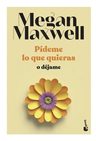 Libro - Pídeme Lo Que Quieras O Déjame - Maxwell, Megan — imagen 1