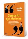 Libro - Somos Lo Que Decimos - Charlie López — imagen 2