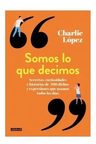 Libro - Somos Lo Que Decimos - Charlie López — imagen 3