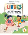 Libres: Guía Ilustrada Para Infancias Rebeldes - Maniowicz — imagen 7