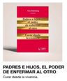 Rotenberg Padres E Hijos... El Poder De Enfermar Al Otro — imagen 3