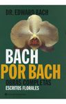 Libro - Bach Por Bach. Obras Completas. Escritos Florales — imagen 3