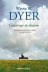 Libro - Construye Tu Destino - Dyer, Wayne W. — imagen 1