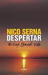 Libro - Despertar Un Viaje Llamado Vida - Serna Nico — imagen 1