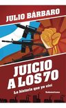 Libro Juicio A Los 70 ( Ed Revisada ) - Bárbaro Julio — imagen 1