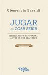 Libro - Jugar Es Cosa Seria - Baraldi, Clemencia — imagen 1