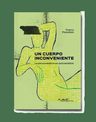 Libro - Un Cuerpo Inconveniente - Pozzobon Franco — imagen 4